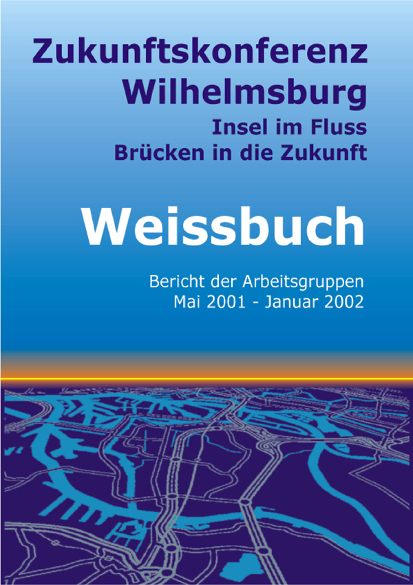 Zukunftskonferenz Wilhelmsburg. Weissbuch.